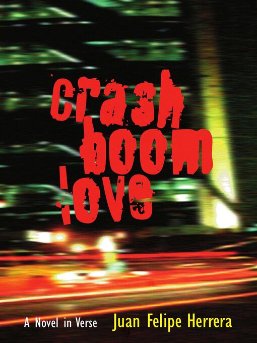 Title details for CrashBoomLove by Juan Felipe Herrera - Available